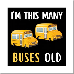 I'm This Many Buses Old, School Bus 2nd Birthday 2 Years Old Posters and Art